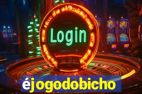 éjogodobicho