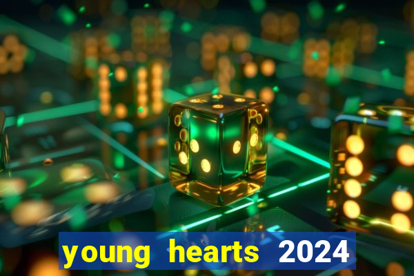 young hearts 2024 assistir online