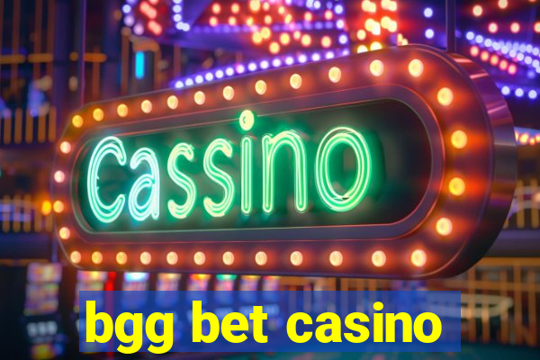 bgg bet casino