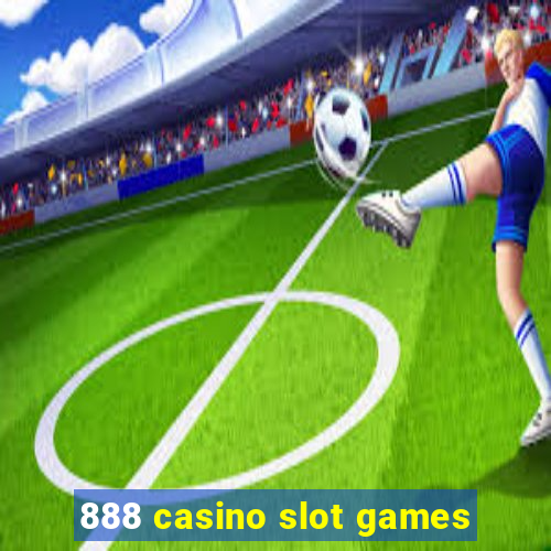 888 casino slot games