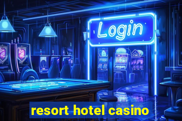 resort hotel casino