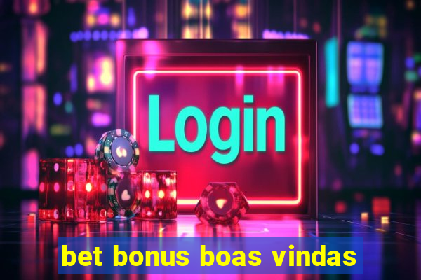 bet bonus boas vindas