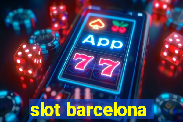 slot barcelona