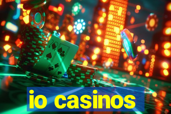 io casinos