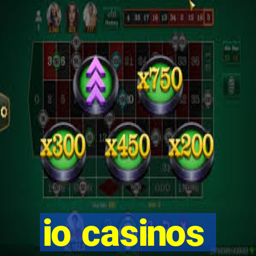 io casinos