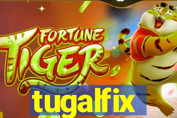 tugalfix