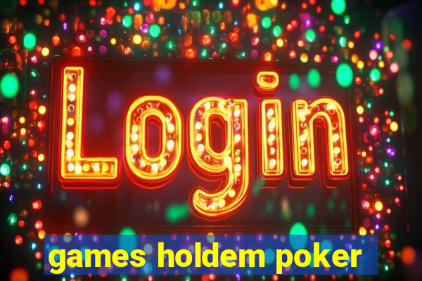 games holdem poker