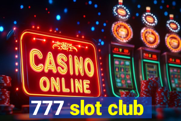 777 slot club