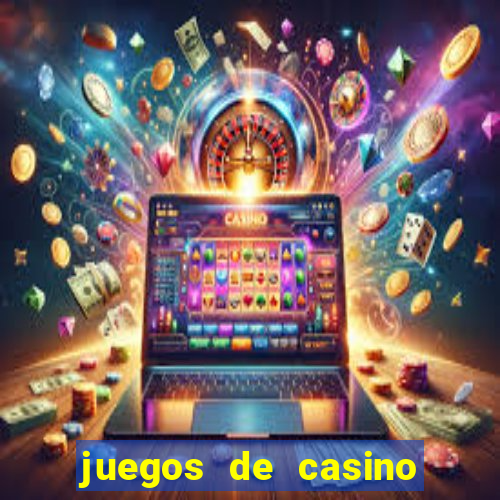 juegos de casino para ganar dinero real