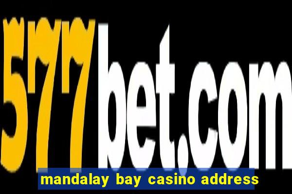 mandalay bay casino address