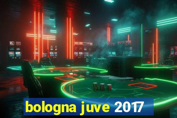 bologna juve 2017