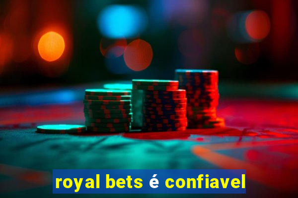 royal bets é confiavel