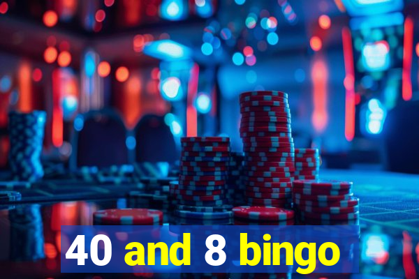 40 and 8 bingo