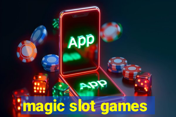 magic slot games