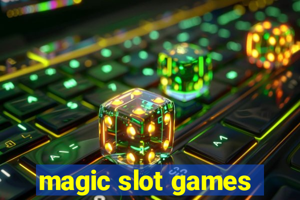 magic slot games