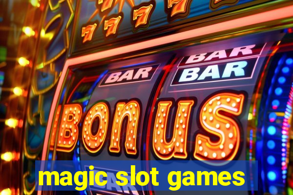 magic slot games