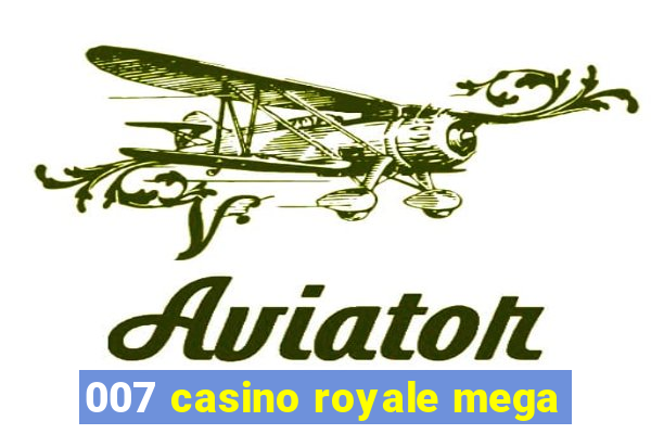 007 casino royale mega