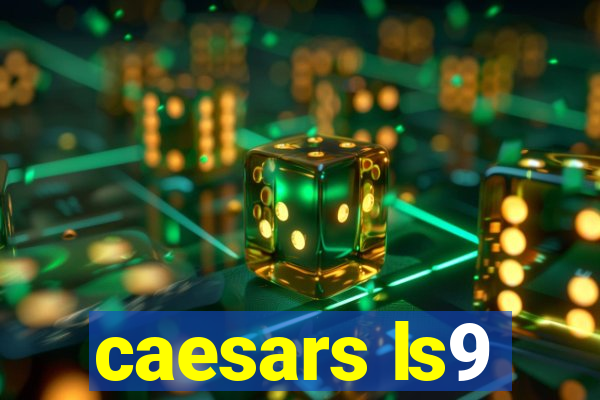 caesars ls9