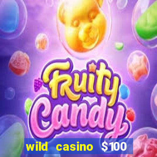 wild casino $100 free spins