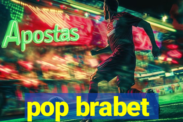 pop brabet