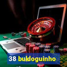 38 buldoguinho