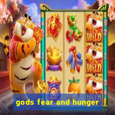 gods fear and hunger