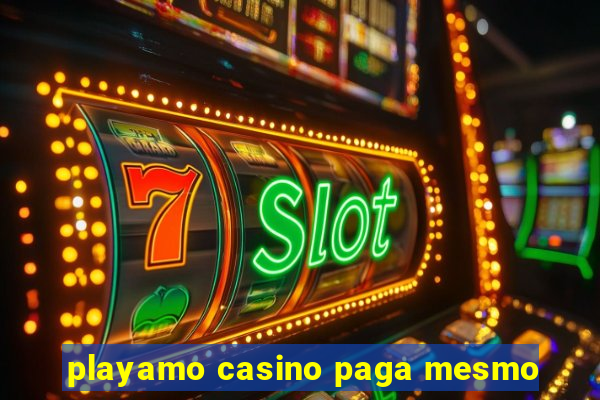 playamo casino paga mesmo