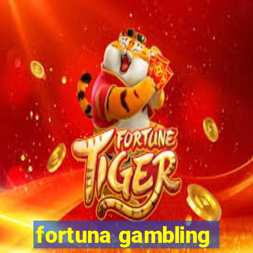 fortuna gambling