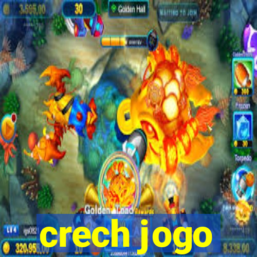 crech jogo