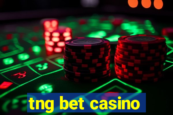 tng bet casino