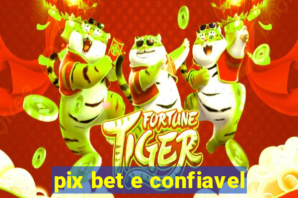 pix bet e confiavel