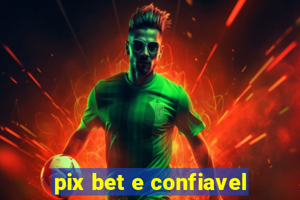 pix bet e confiavel