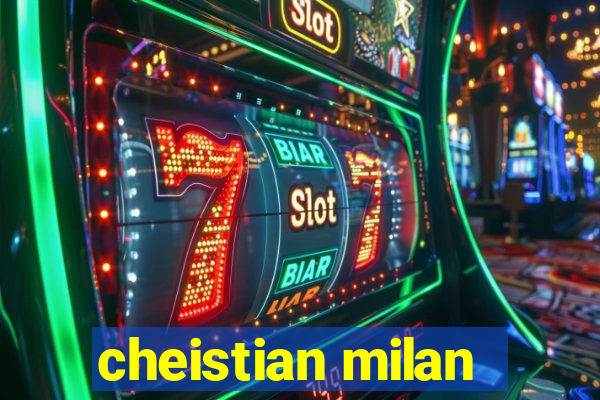 cheistian milan