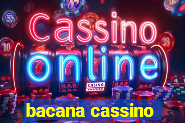 bacana cassino