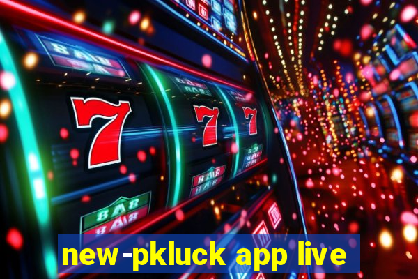 new-pkluck app live