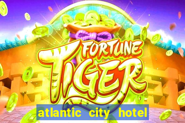 atlantic city hotel and casino