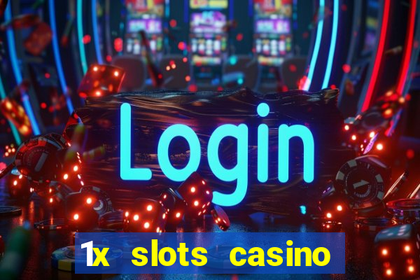 1x slots casino официальный сайт