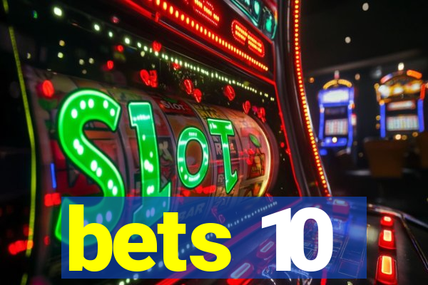 bets 10