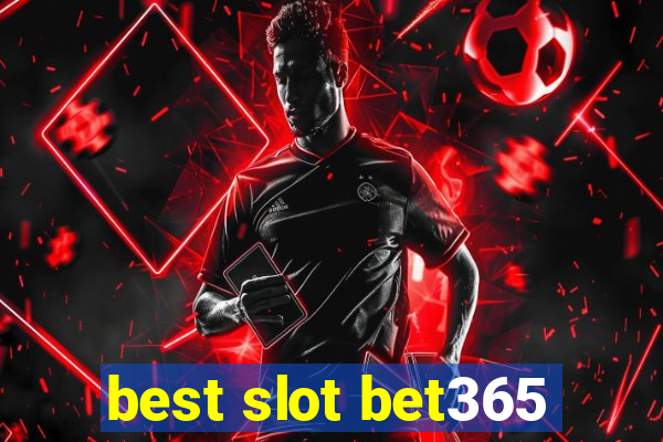 best slot bet365