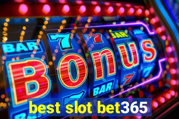 best slot bet365