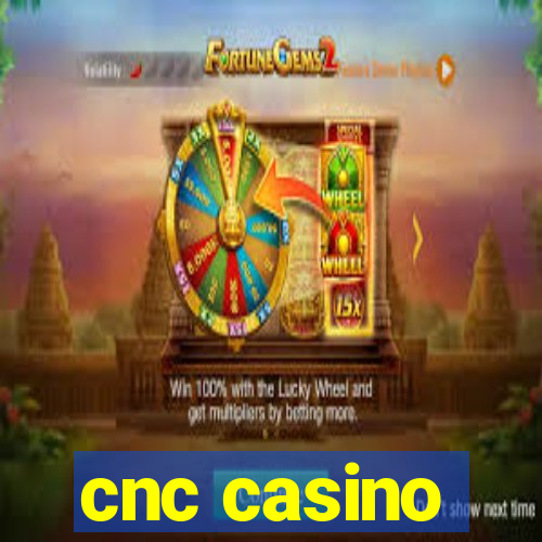 cnc casino