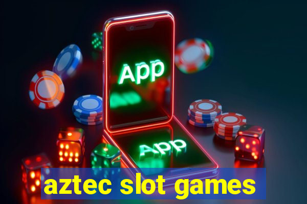 aztec slot games