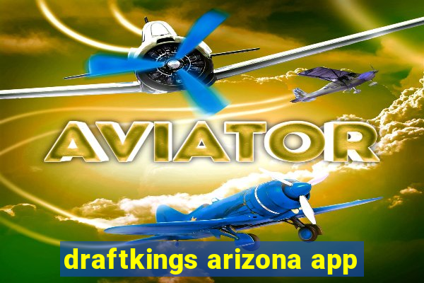 draftkings arizona app