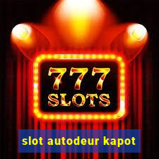 slot autodeur kapot