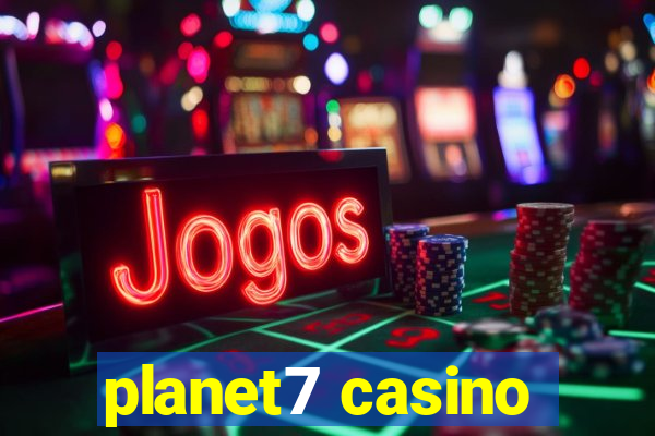 planet7 casino