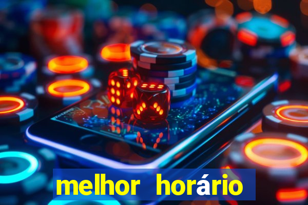 melhor horário para jogar fortune tiger hoje de tarde