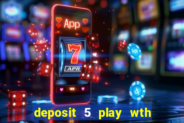 deposit 5 play wth 40 bingo