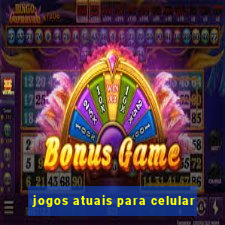 jogos atuais para celular