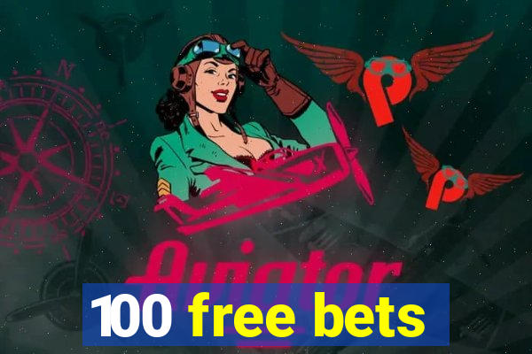 100 free bets