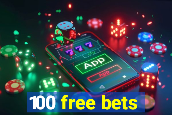 100 free bets